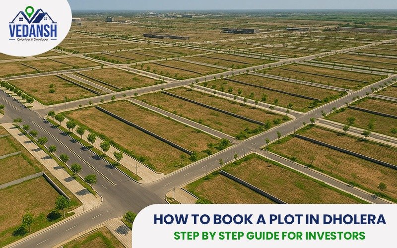 How to Book a Plot in Dholera – Step – By – Step Guide for Investors